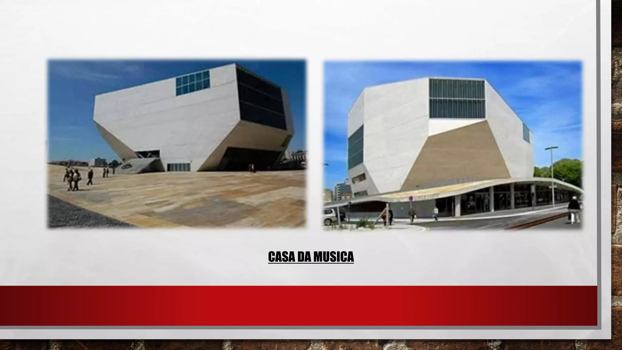 CASA DA MUSICA
 