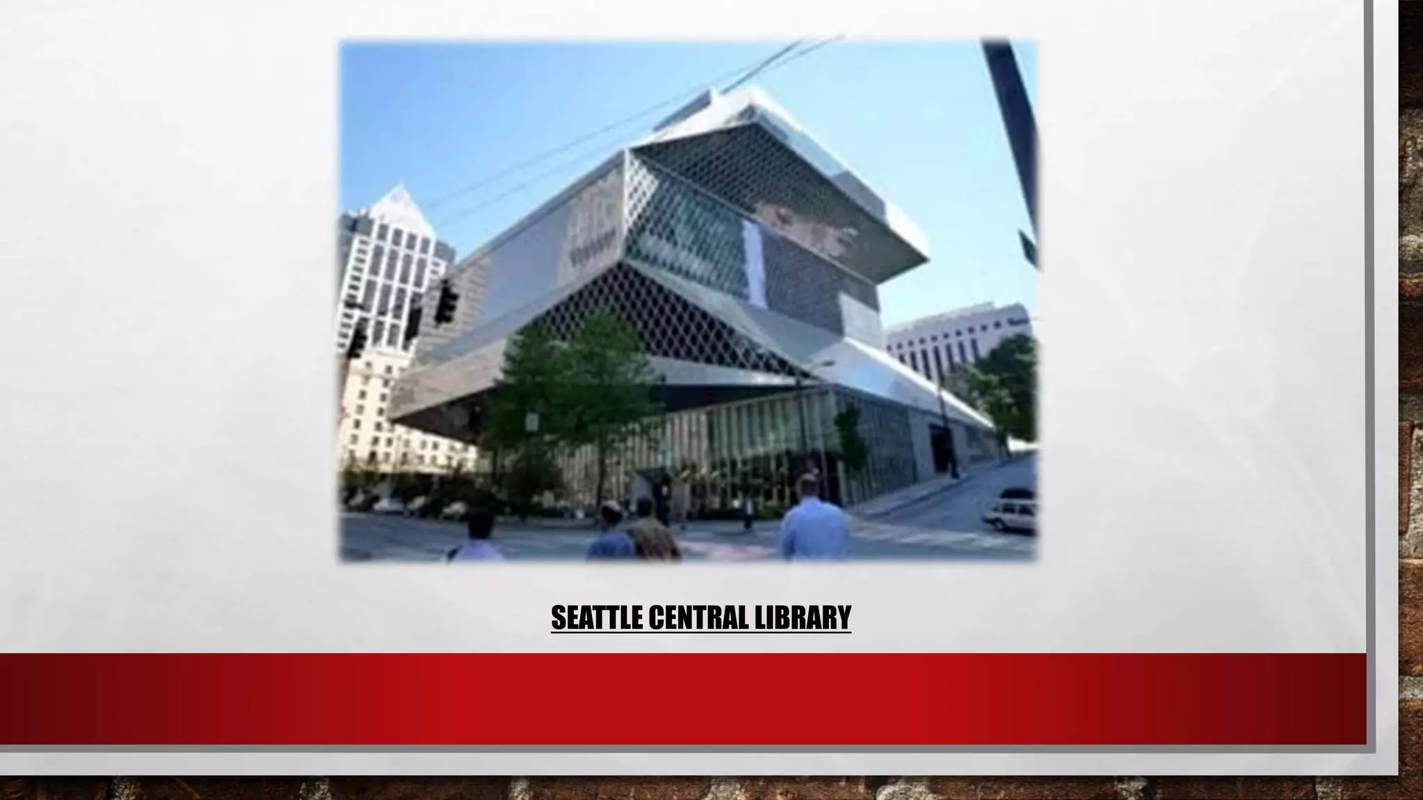 SEATTLE CENTRAL LIBRARY
 