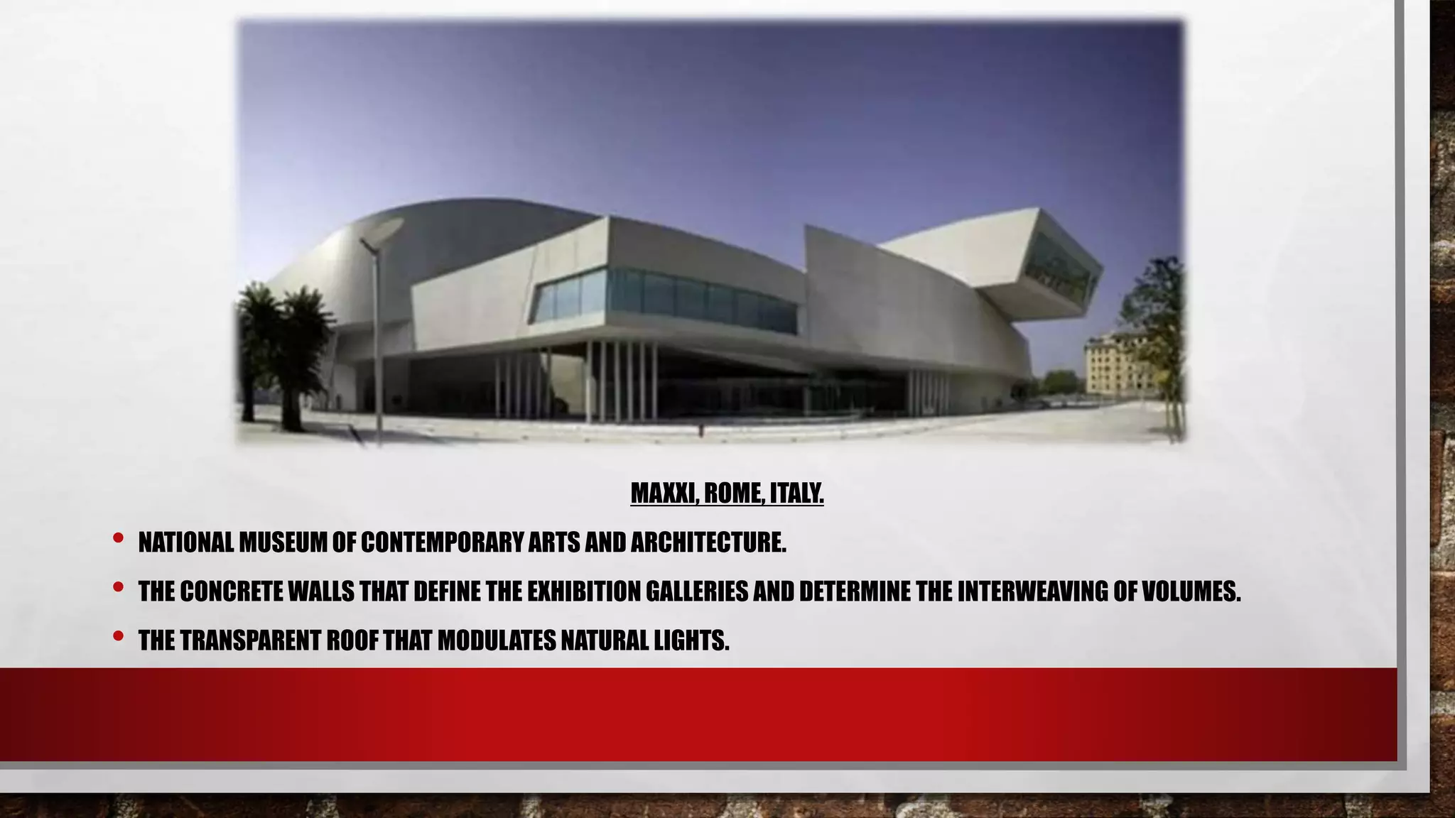 MAXXI, ROME, ITALY.
• NATIONAL MUSEUM OF CONTEMPORARY ARTS AND ARCHITECTURE.
• THE CONCRETE WALLS THAT DEFINE THE EXHIBITION GALLERIES AND DETERMINE THE INTERWEAVING OF VOLUMES.
• THE TRANSPARENT ROOF THAT MODULATES NATURAL LIGHTS.
 