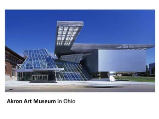 Akron Art Museum in Ohio

 