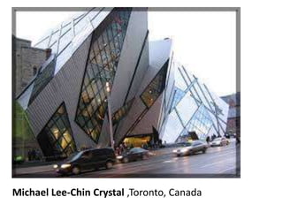 Michael Lee-Chin Crystal ,Toronto, Canada

 