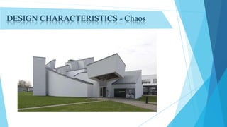 DESIGN CHARACTERISTICS - Chaos
 