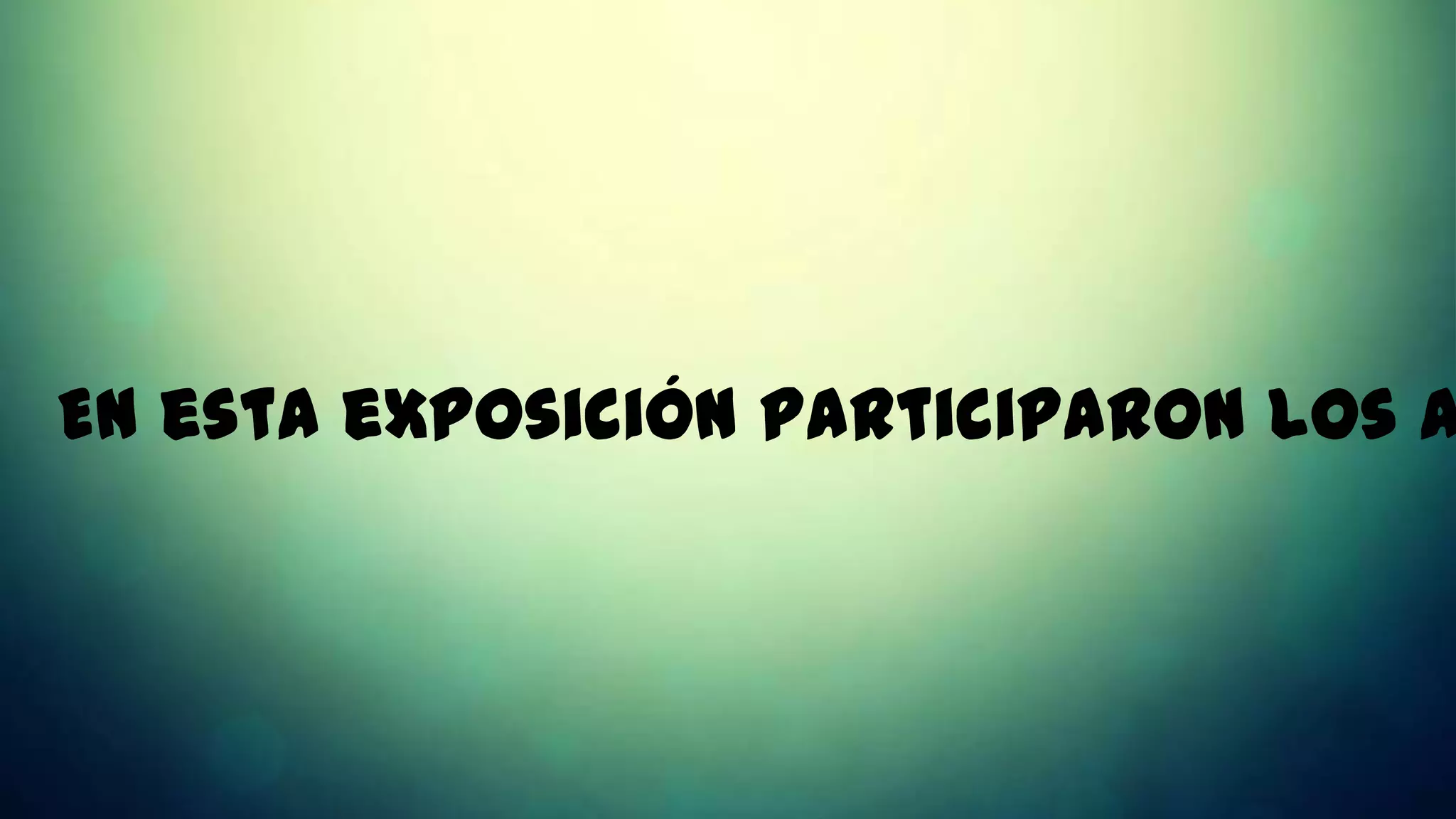 En esta exposición participaron los a
 