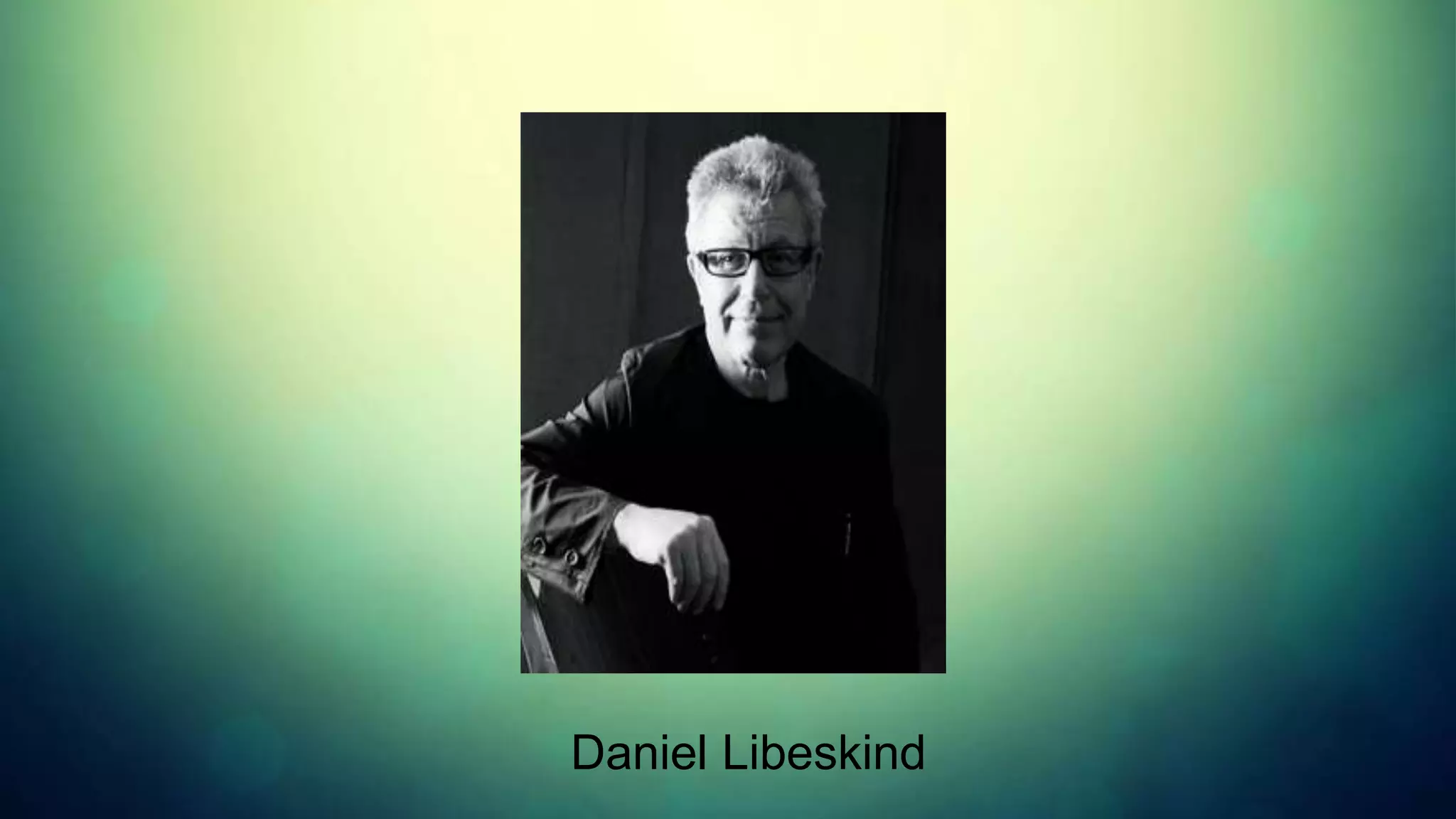 Daniel Libeskind
 