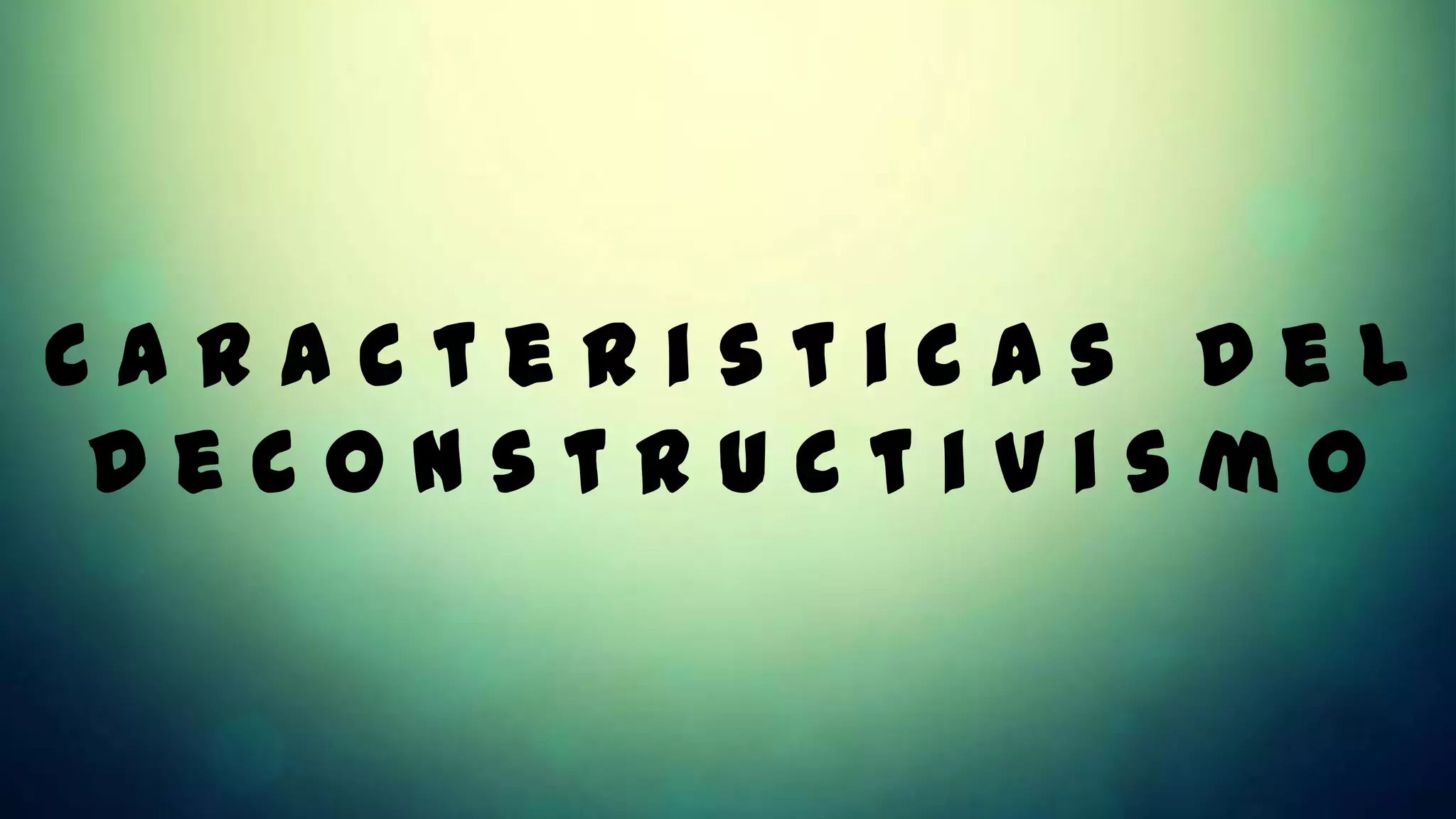 Caracteristicas Del
 Deconstructivismo
 