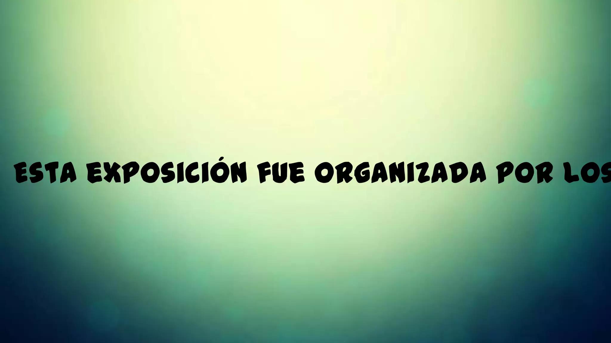 Esta exposición fue organizada por los
 