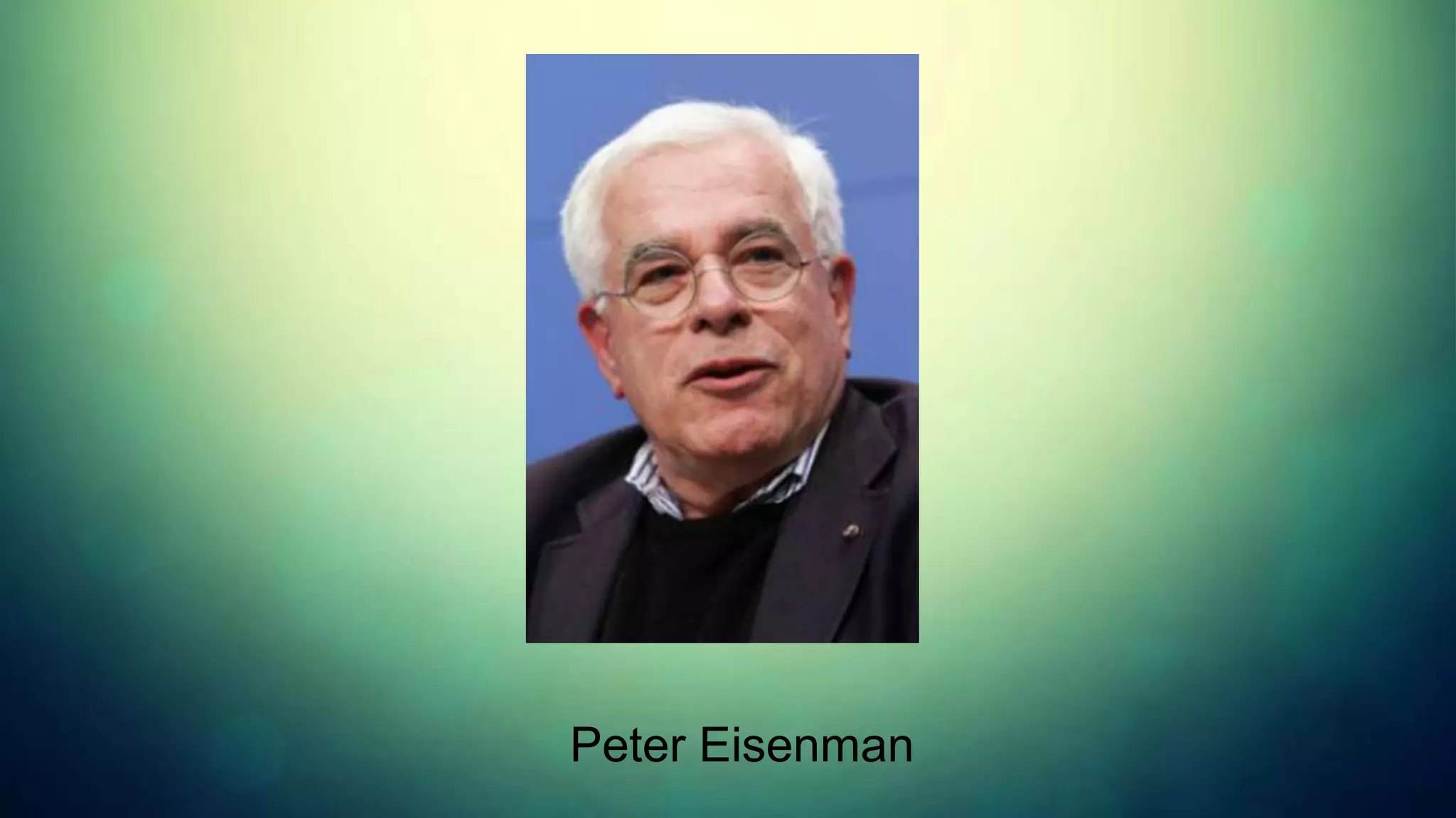 Peter Eisenman
 