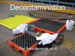 Decontamination Our lives depends on it! 