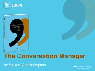 #DCM




The Conversation Manager
by Steven Van Belleghem
 