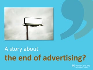 A story aboutthe end of advertising?<br />