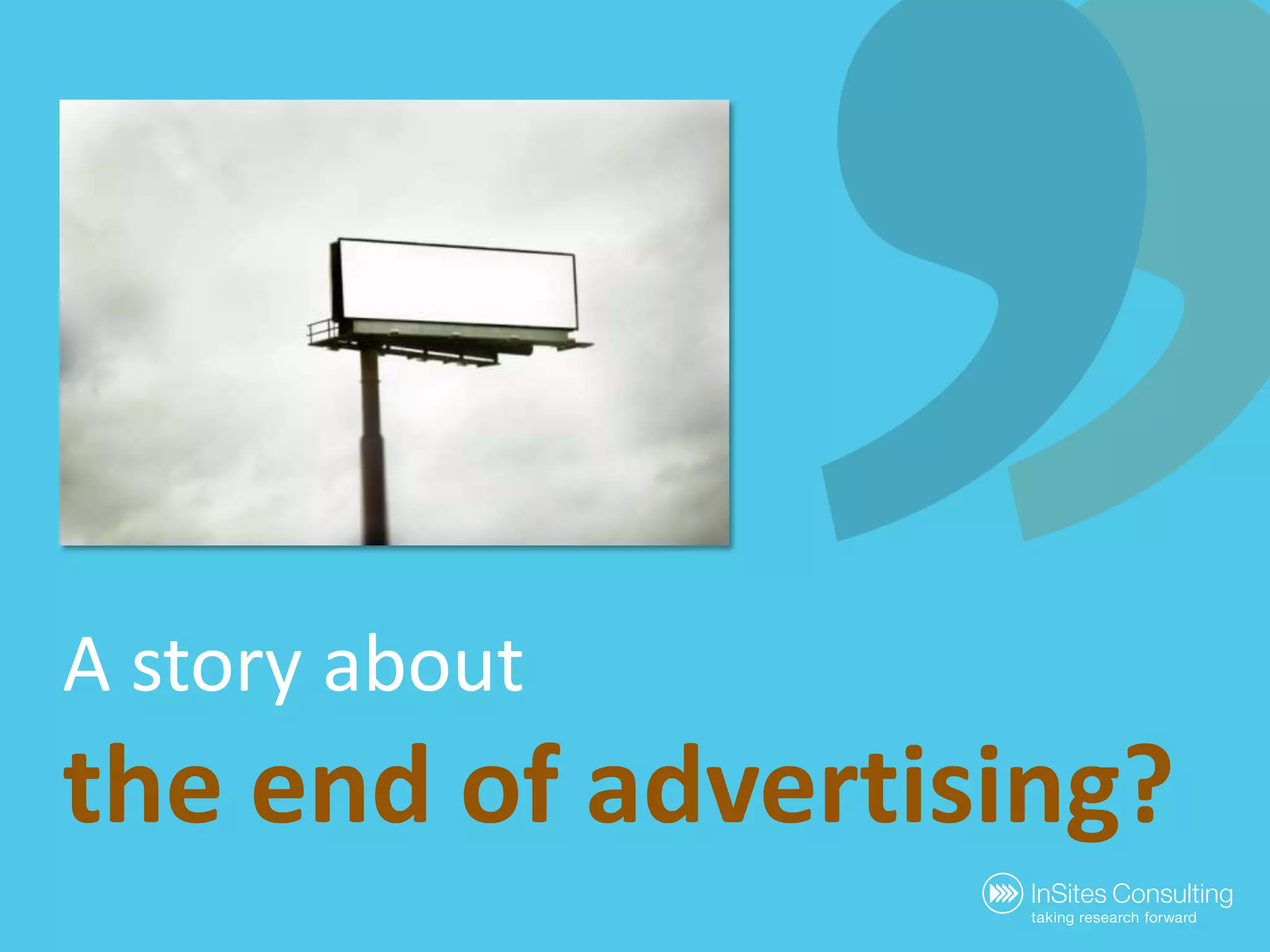 A story aboutthe end of advertising?