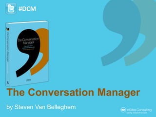 The Conversation Manager by Steven Van Belleghem #DCM 