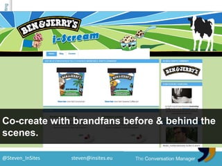 Co-create with brandfans before & behind the scenes.<br />