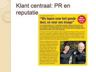 Klant centraal: PR en
reputatie
 