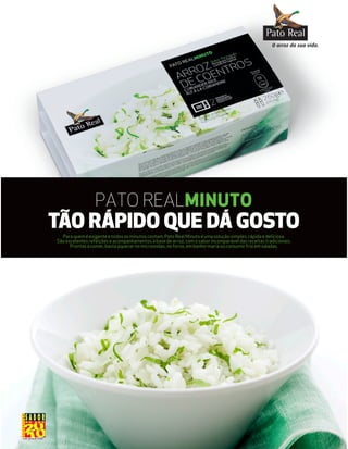 O arroz da sua vida.
 