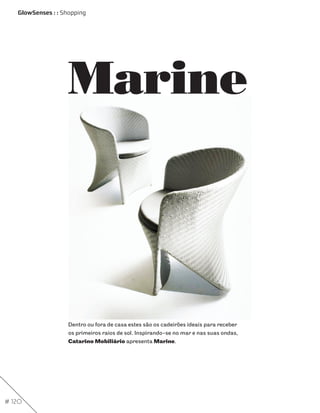 GlowSenses : : Shopping




                    Marine




                    Dentro ou fora de casa estes são os cadeirões ideais para receber
                    os primeiros raios de sol. Inspirando-se no mar e nas suas ondas,
                    Catarino Mobiliário apresenta Marine.




# 120
 