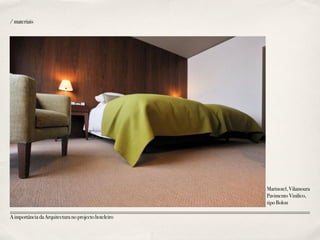 /materiais
Marinotel,Vilamoura
PavimentoVinilico,
tipoBolon
AimportânciadaArquitecturanoprojectohoteleiro
 