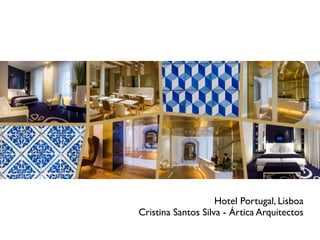 Hotel Portugal, Lisboa
Cristina Santos Silva - Ártica Arquitectos
 