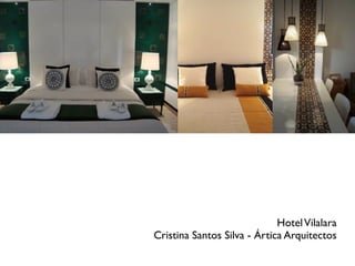 HotelVilalara
Cristina Santos Silva - Ártica Arquitectos
 