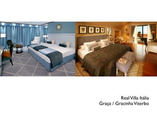 RealVilla Itália
Graça / GracinhaViterbo
 