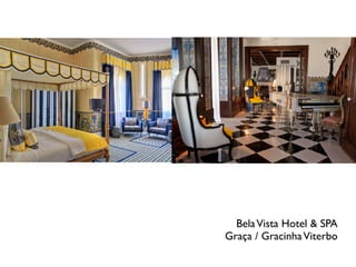 BelaVista Hotel & SPA
Graça / GracinhaViterbo
 