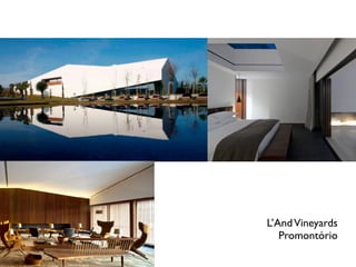 L’AndVineyards
Promontório
 