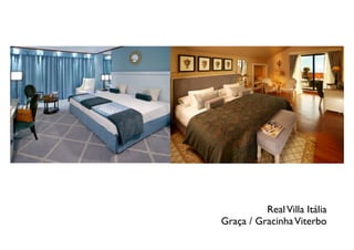 RealVilla Itália
Graça / GracinhaViterbo
 