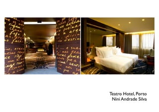 Teatro Hotel, Porto
Nini Andrade Silva
 