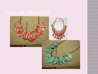 COLLAR CREATIVO
 