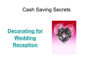 Cash Saving Secrets ,[object Object],[object Object],[object Object]
