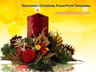 Decoration Christmas PowerPoint Templates www.slidegeeks.com 