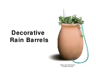 Decorative
Rain Barrels
Algreen Agua Rain Barrel
courtesy of Amazon
 