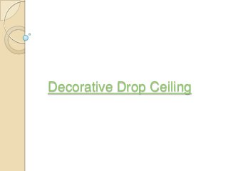 Decorative Drop Ceiling
 