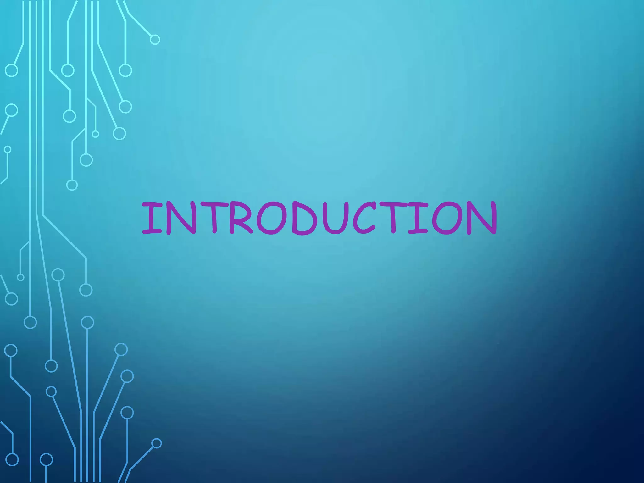 INTRODUCTION
 