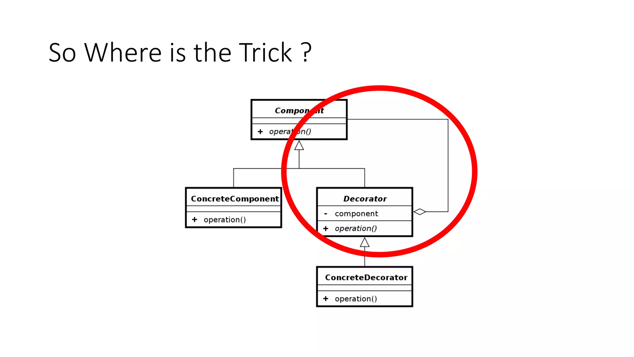 So Where is the Trick ?
 