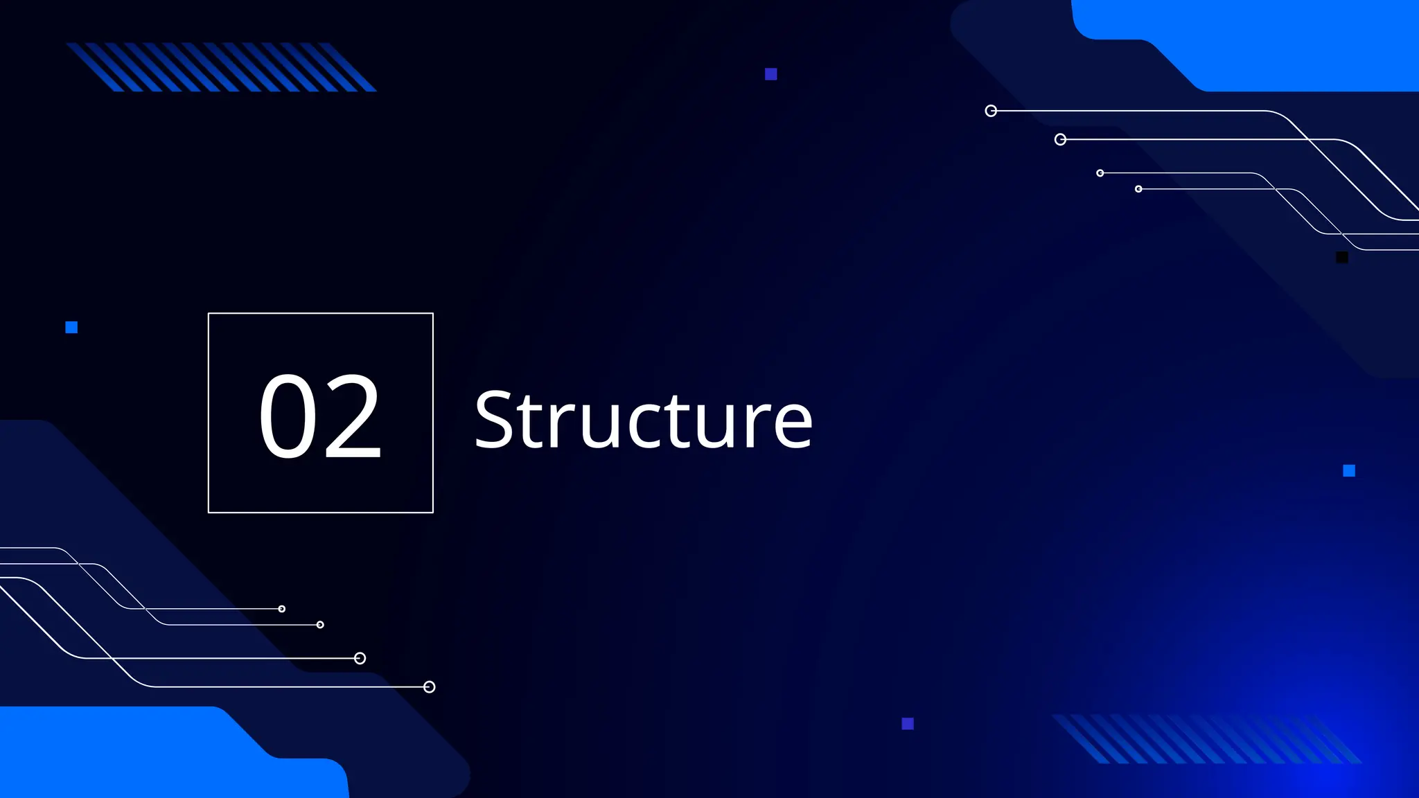 Structure
02
 
