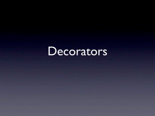 Decorators
 