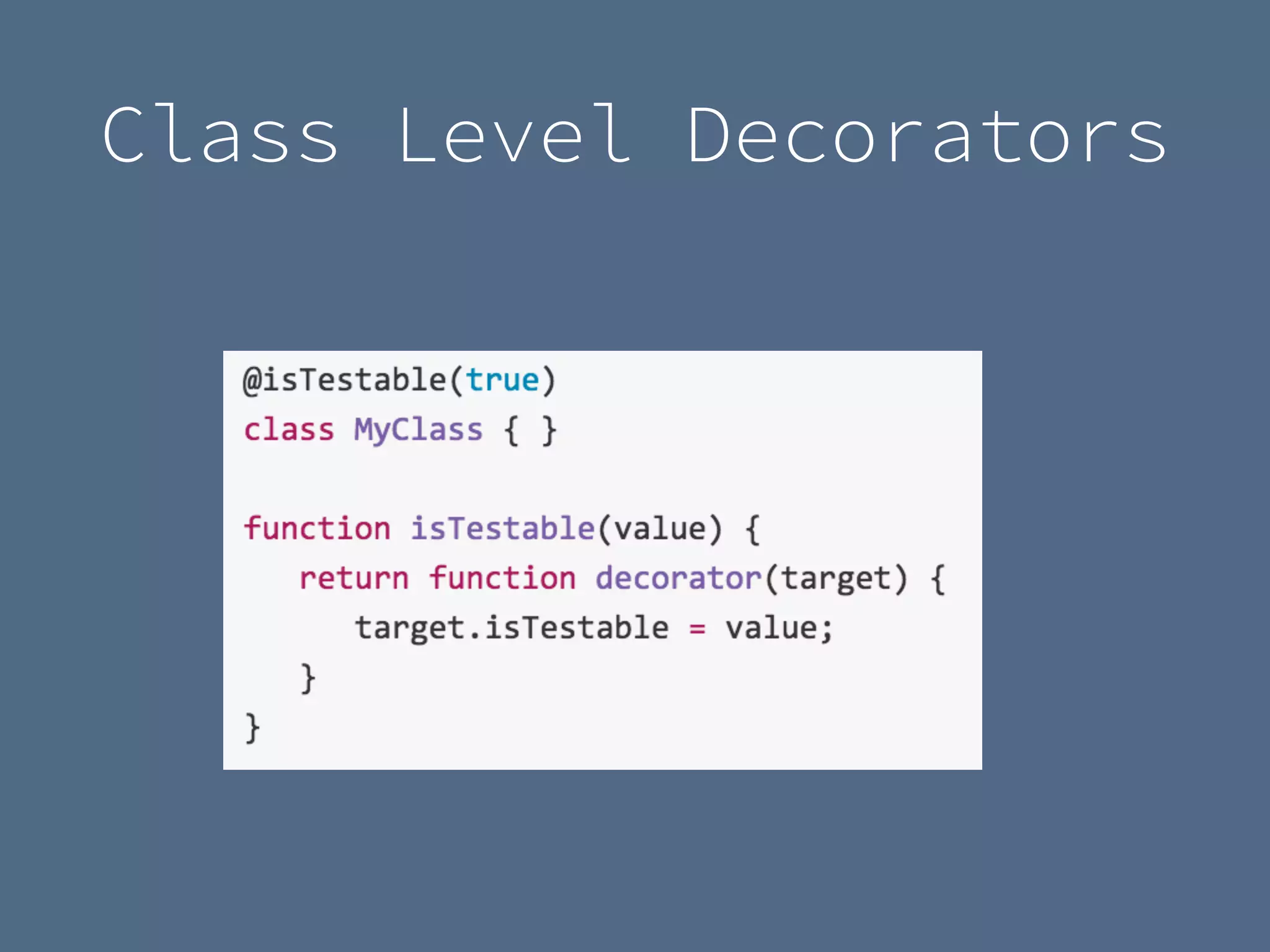 Class Level Decorators
 