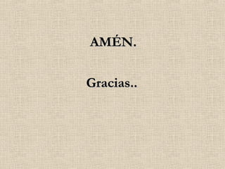 AMÉN. Gracias.. 