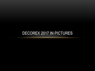 DECOREX 2017 IN PICTURES
 