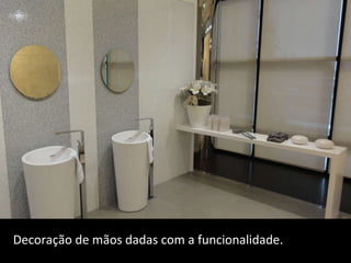 Decoração de mãos dadas com a funcionalidade. 
