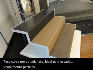 Peça curva em porcelanato, ideal para escadas. Acabamento perfeito. 