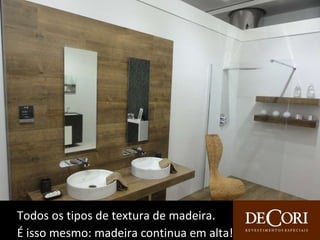 Todos os tipos de textura de madeira. É isso mesmo: madeira continua em alta! 