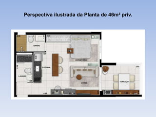 Perspectiva ilustrada da Planta de 46m² priv.
 