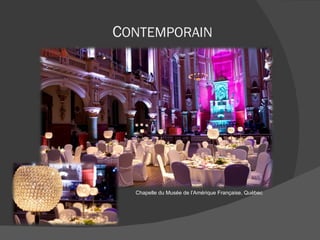 C ONTEMPORAIN Chapelle du Musée de l’Amérique Française, Québec 