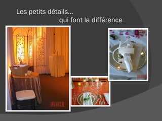 Les petits détails…    qui font la différence 