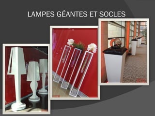 LAMPES GÉANTES ET SOCLES 
