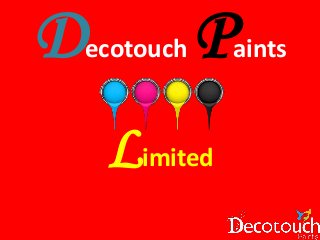 DecotouchPaints 
Limited 
 