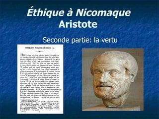 Éthique à Nicomaque  Aristote   Seconde partie: la vertu  
