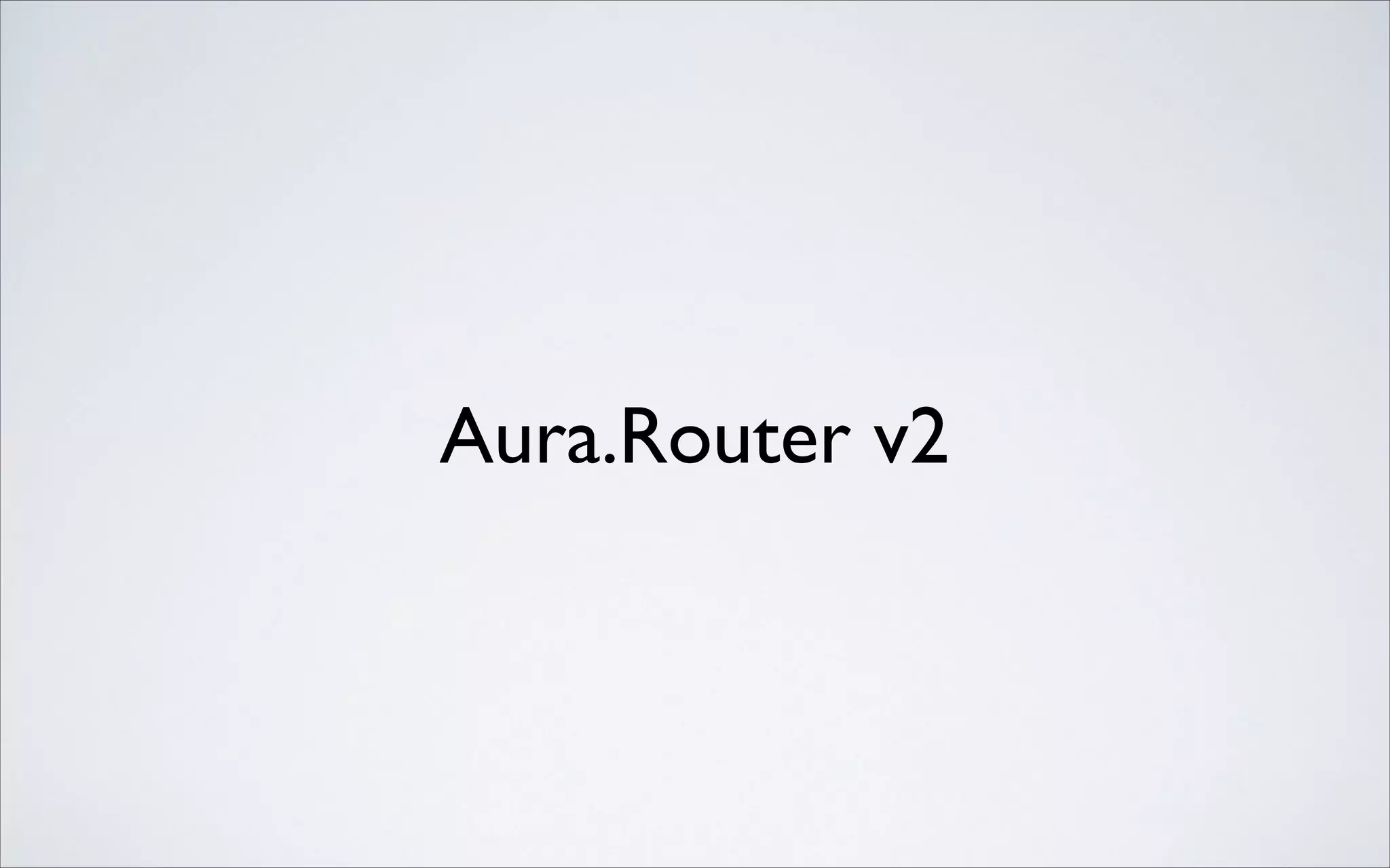 Aura.Router v2

 